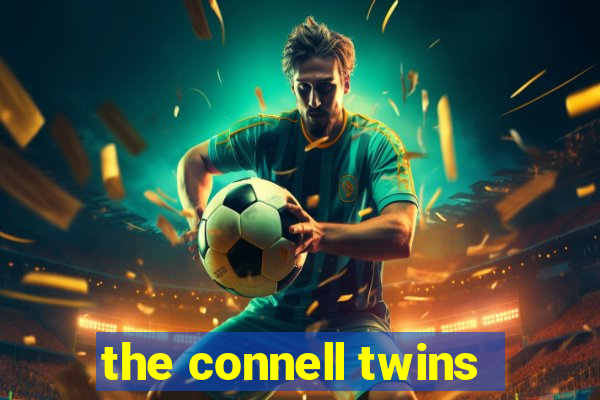 the connell twins